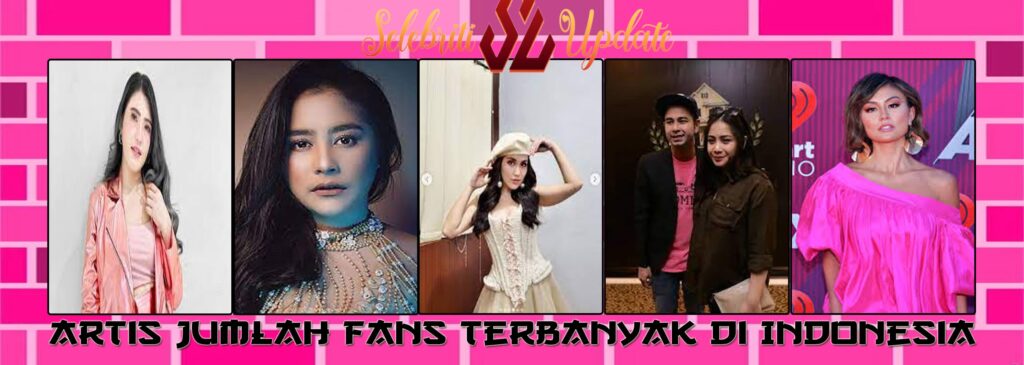 Artis Jumlah Fans Terbanyak