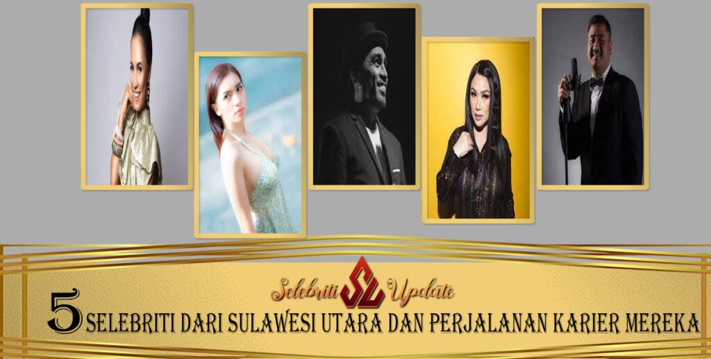 5 Selebriti Sulawesi Utara