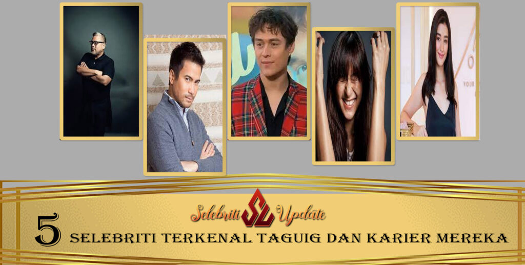 5 Selebriti Terkenal Taguig