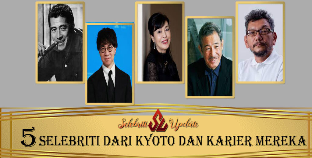 5 Selebriti dari Kyoto