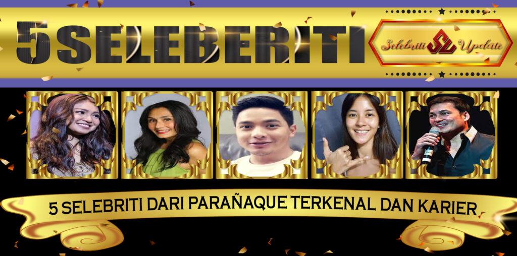 5 Selebriti Dari Parañaque