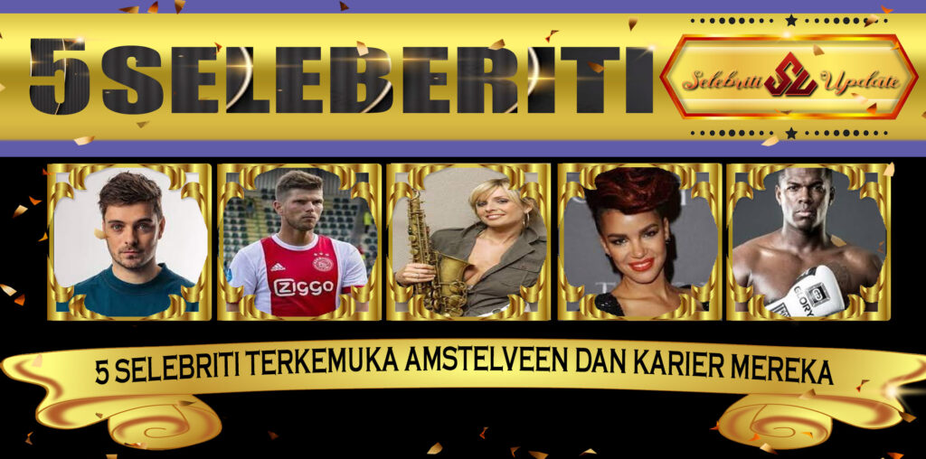 5 Selebriti Terkemuka Amstelveen