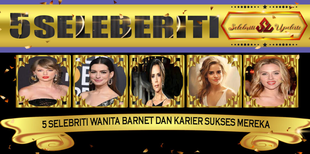 5 Selebriti Wanita Barnet