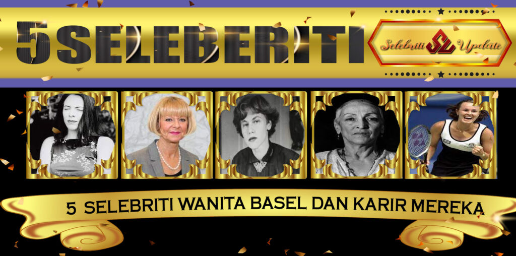 5 Selebriti Wanita Basel