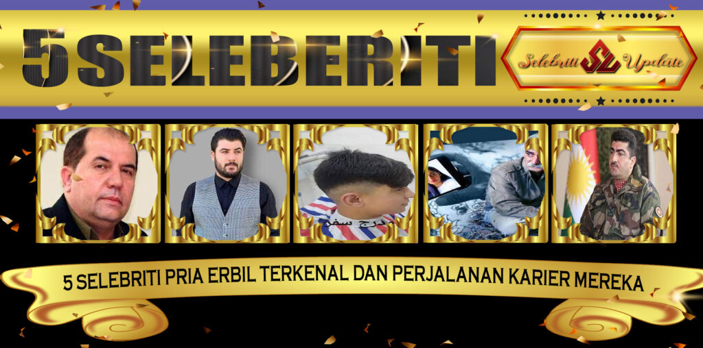 5 Selebriti Pria Erbil