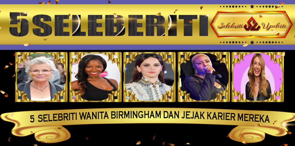 5 Selebriti Wanita Birmingham