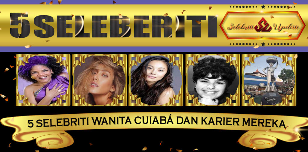 5 Selebriti Wanita Cuiabá