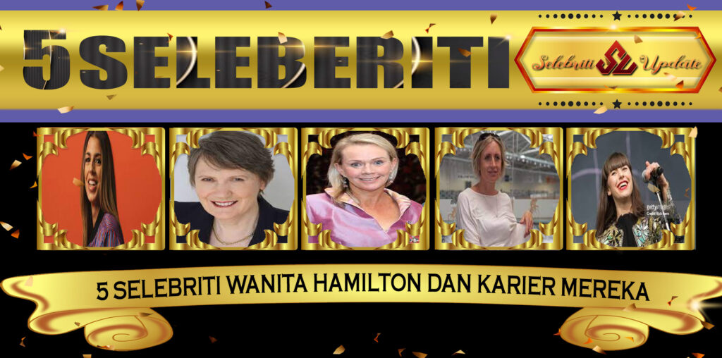 5 Selebriti Wanita Hamilton