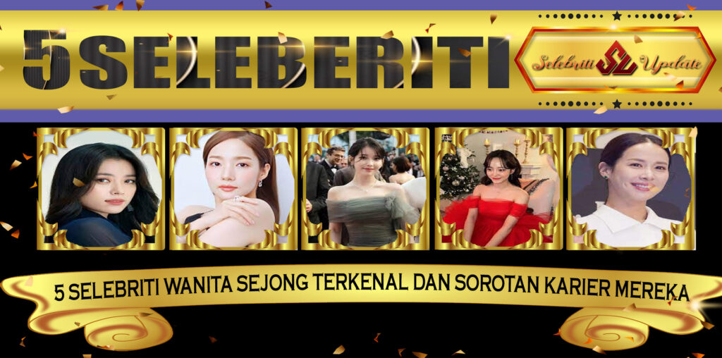 5 Selebriti Wanita Sejong