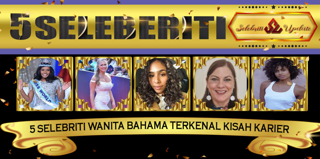 5 Selebriti Wanita Bahama