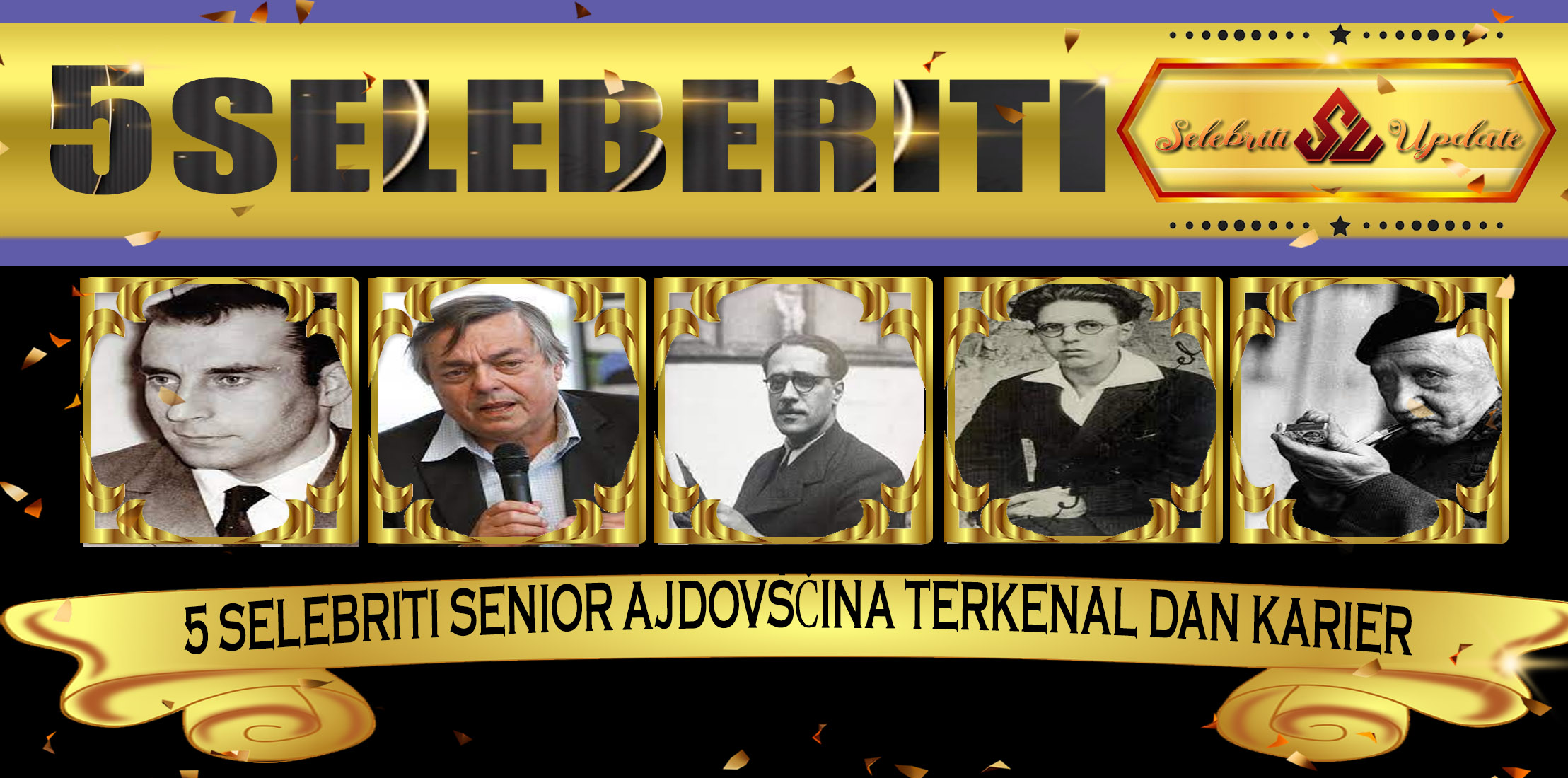 5 Selebriti Senior Ajdovščina Terkenal Dan Karier