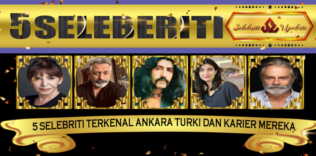 5 Selebriti Terkenal Ankara